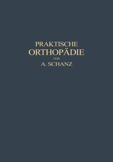 Alfred Schanz - Praktische Orthopädie, E-bok. Tillgänglighet: Lägg i varukorg