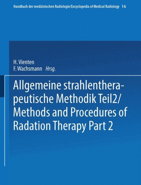 Heinz Vieten - Allgemeine Strahlentherapeutische Methodik Teil 2 / Methods and Procedures of Radiation Therapy Part 2, E-bok