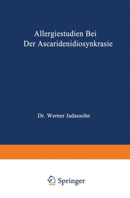 Werner Jadassohn - Allergiestudien bei der Ascaridenidiosynkrasie, E-bok