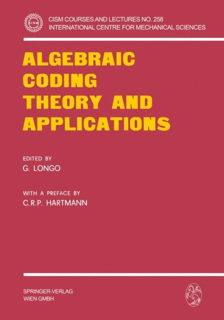 Giuseppe Longo, Carlos R. P. Hartmann - Algebraic Coding Theory and Applications, E-bok