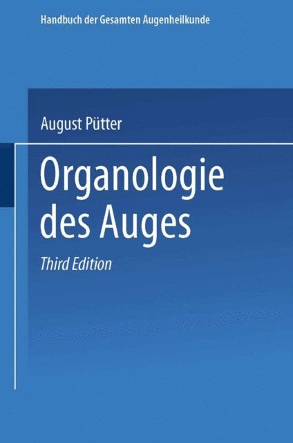 Theodor Saemisch, Carl von Hess, Alfred Karl Grafe, August Putter, Anton Elschnig, Theodor Axenfeld - Organologie des Auges, E-bok