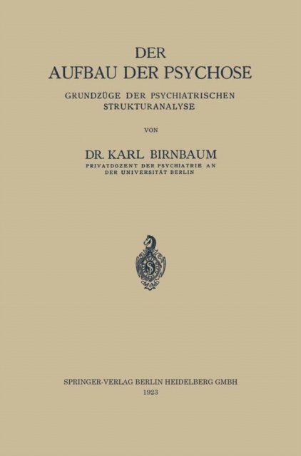 Karl Birnbaum - Der Aufbau der Psychose, E-bok