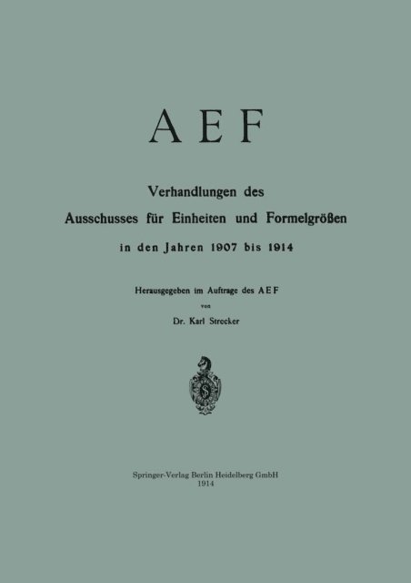 Karl Strecker - AEF Verhandlungen des Ausschusses für Einheiten und Formelgrößen in den Jahren 1907 bis 1914, E-bok