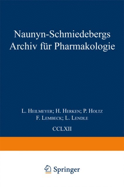 L. Lendle, L. Heilmeyer, U. Trendelenburg, F. Lembeck, P. Holtz, H. Herken, E. Habermann - Naunyn Schmiedebergs Archiv für Pharmakologie, E-bok
