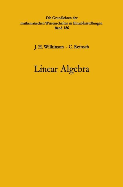C. Reinsch, Friedrich Ludwig Bauer, John HENRY WILKINSON - Linear Algebra, E-bok