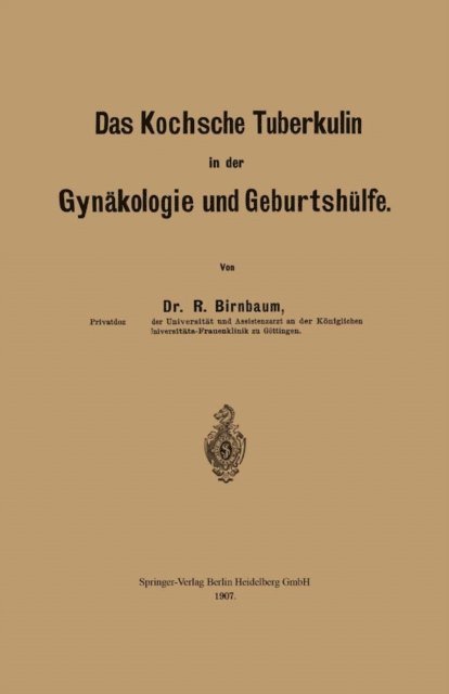 Richard Birnbaum - Das Kochsche Tuberkulin in der Gynäkologie und Geburtshülfe, E-bok