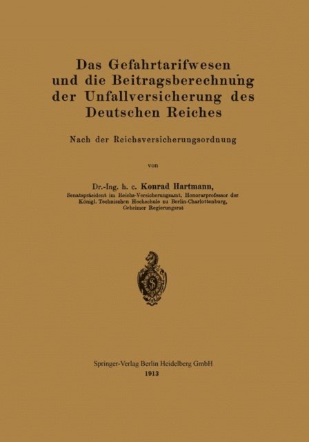 Konrad Hartmann - Das Gefahrtarifwesen und die Beitragsberechnung der Unfallversicherung des Deutschen Reiches, E-bok