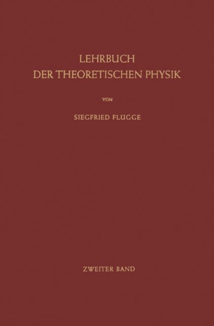Siegfried Flugge - Lehrbuch der Theoretischen Physik, E-bok