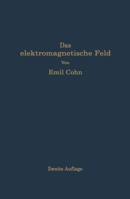 Emil Cohn - Das elektromagnetische Feld, E-bok