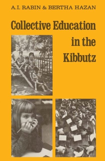Bertha Hazan, Albert I. Rabin - Collective Education in the Kibbutz, E-bok