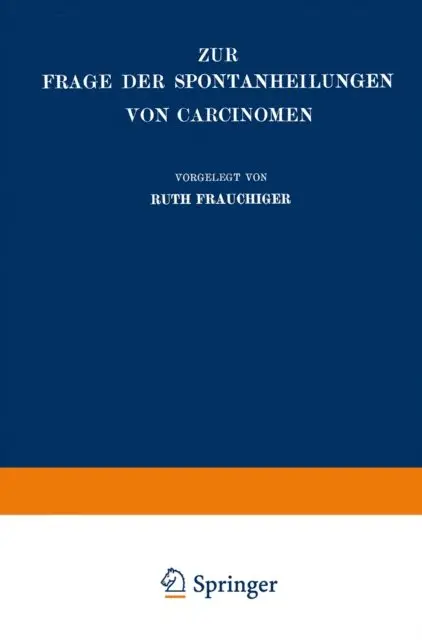 Ruth Frauchiger - Zur Frage der Spontanheilungen von Carcinomen, E-bok. Tillgänglighet: Lägg i varukorg