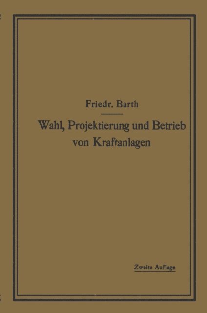 Friedrich Barth - Wahl, Projektierung und Betrieb von Kraftanlagen, E-bok