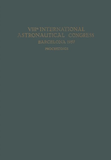 Friedrich Hecht, P. J. Bergeron - VIIIth International Astronautical Congress Barcelona 1957 / VIII. Internationaler Astronautischer Kongress / VIIIe Congres International D'Astronautique, E-bok