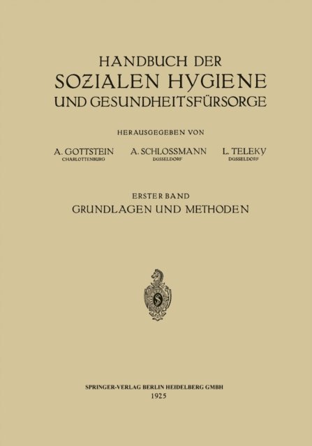 Ludwig Teleky, Arthur Schlomann, Adolf Gottstein, Eduard Dietrich - Handbuch der Sozialen Hygiene und Gesundheitsfürsorge, E-bok