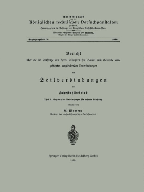 U. Martens - Bericht über die im Auftrage des Herrn Ministers für Handel und Gewerbe ausgeführten vergleichenden Untersuchungen von Seilverbindungen für Fahrstuhlbetrieb, E-bok