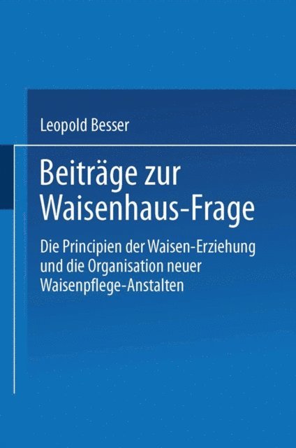Leopold Besser - Beiträge zur Waisenhaus-Frage, E-bok