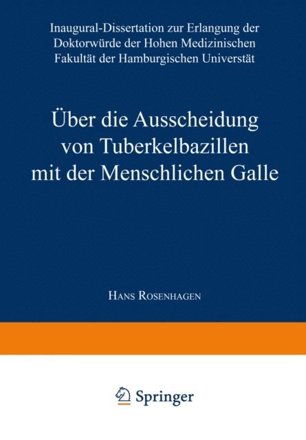 Hans Rosenhagen - Über die Ausscheidung von Tuberkelbazillen mit der Menschlichen Galle, E-bok
