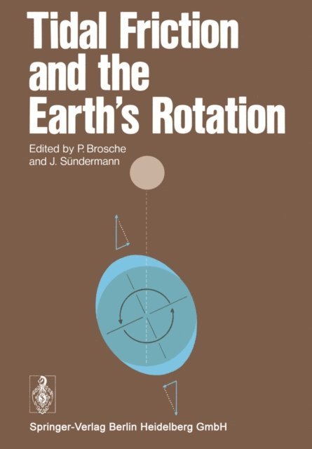 Peter Brosche - Tidal Friction and the Earth's Rotation, E-bok