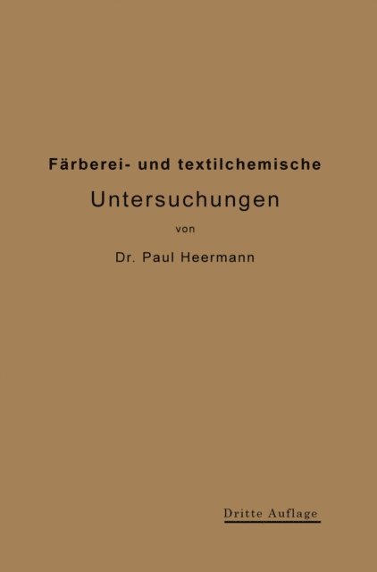 Paul Heermann - Färberei- und textilchemische Untersuchungen, E-bok