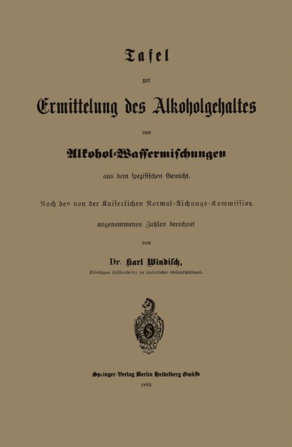Karl Windisch - Tafel zur Ermittelung des Alkoholgehaltes von Alkohol-Wassermischungen aus dem spezifischen Gewicht, E-bok