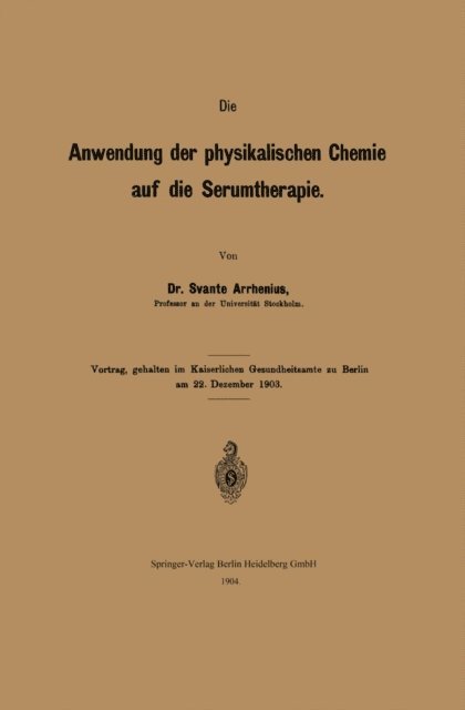 Svante Arrhenius - Die Anwendung der physikalischen Chemie auf die Serumtherapie, E-bok