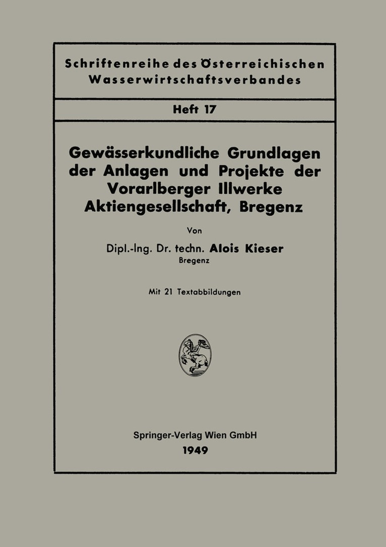 Alois Kieser - Gewässerkundliche Grundlagen der Anlagen und Projekte der Vorarlberger Illwerke Aktiengesellschaft, Bregenz, Häftad. Tillgänglighet: Lägg i varukorg