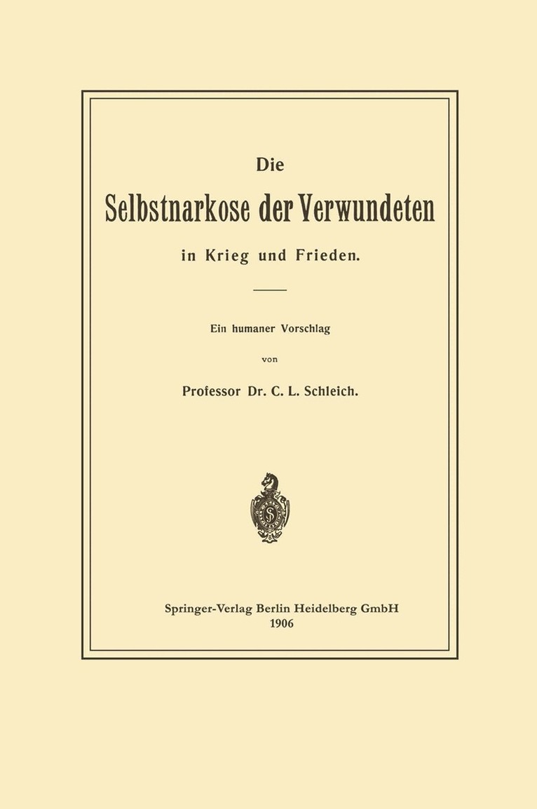Karl Ludwig Schleich - Die Selbstnarkose der Verwundeten in Krieg und Frieden, Häftad