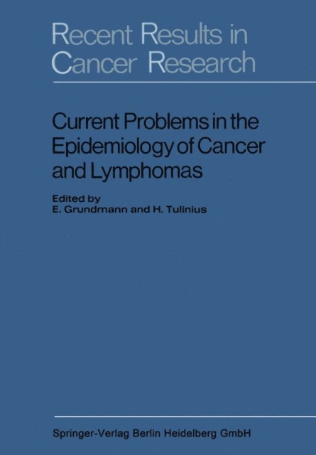 H. Tulinius, E. Grundmann - Current Problems in the Epidemiology of Cancer and Lymphomas, E-bok