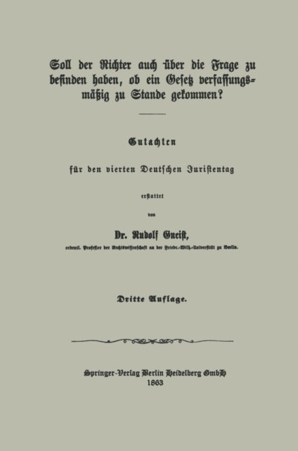 Heinrich Rudolf von Gneist - Soll der Richter auch über die Frage zu befinden haben, ob ein Gesetz verfassungsmäßig zu Stande gekommen?, E-bok