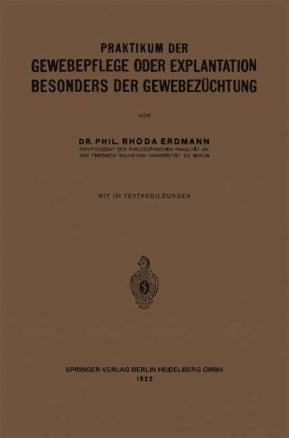 Rhoda Erdmann - Praktikum der Gewebepflege oder Explantation Besonders der Gewebezüchtung, E-bok