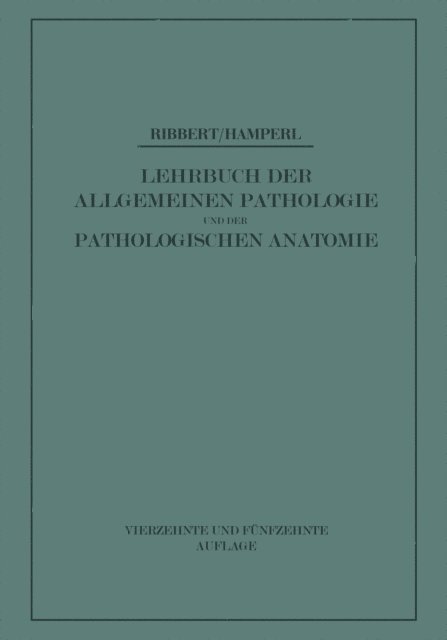 Herwig Hamperl, Hugo Ribbert - Lehrbuch der Allgemeinen Pathologie und der Pathologischen Anatomie, E-bok