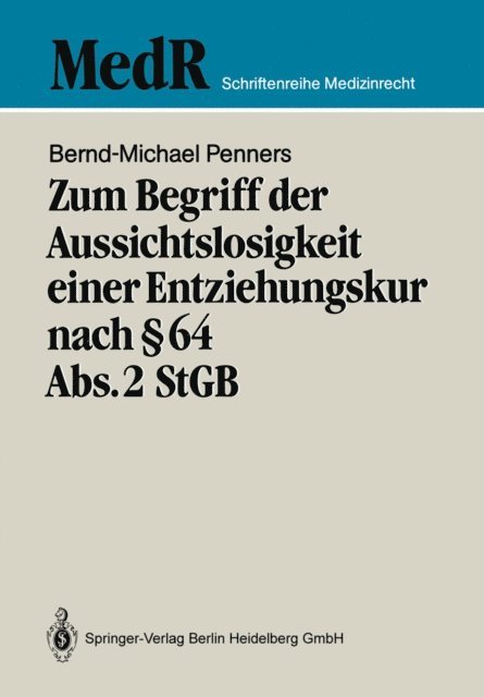 Bernd-Michael Penners - Zum Begriff der Aussichtslosigkeit einer Entziehungskur nach § 64 Abs. 2 StGB, E-bok