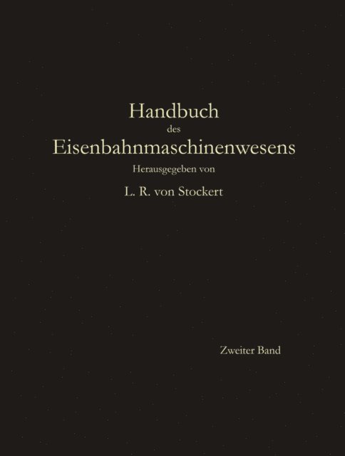 Jack Wittenberg, W. Stahl, C. P. Schafer, F. X. Saurau, Rudolf Sanzin, Richard Peterson, Moritz Oder, Hermann Littrow, Friedrich Ibbach, C. Guillery, V. G. Bosshardt, Julius Alexander - Zugförderung, E-bok