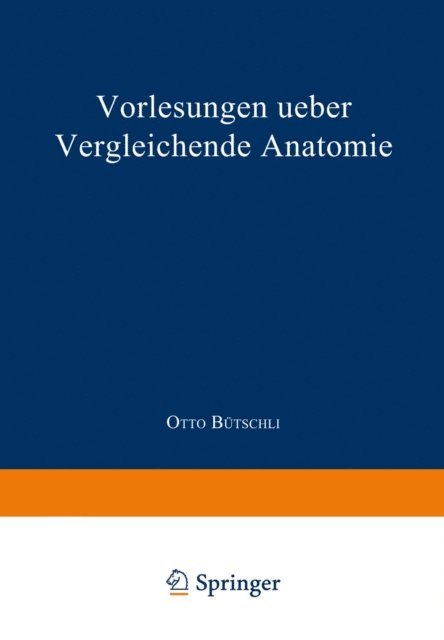 Otto Butschli - Vorlesungen ueber vergleichende Anatomie, E-bok