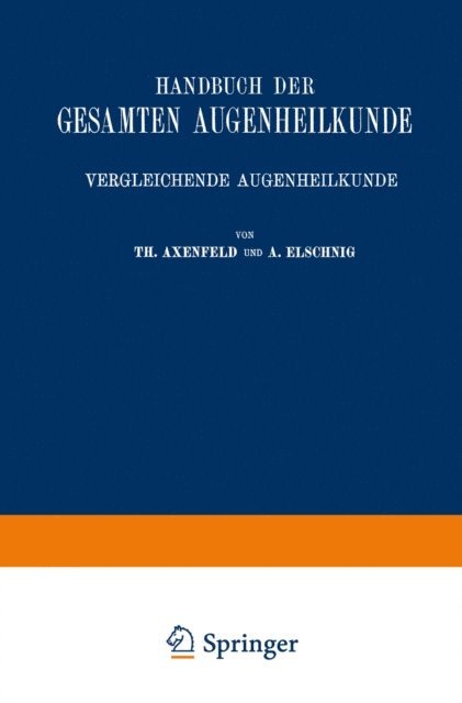 Alfred Karl Grafe, Anaton Elschnig, Theodor Axenfeld, Gustav von Schleich - Handbuch der Gesamten Augenheilkunde, E-bok