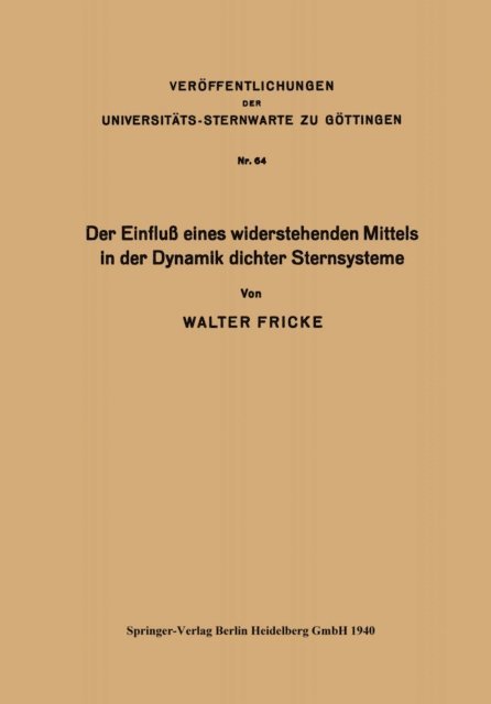 Walter Fricke - Der Einfluß eines widerstehenden Mittels in der Dynamik dichter Sternsysteme, E-bok