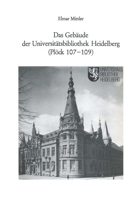 Elmar Mittler - Das Gebäude der Universitätsbibliothek Heidelberg (Plöck 107–109), E-bok