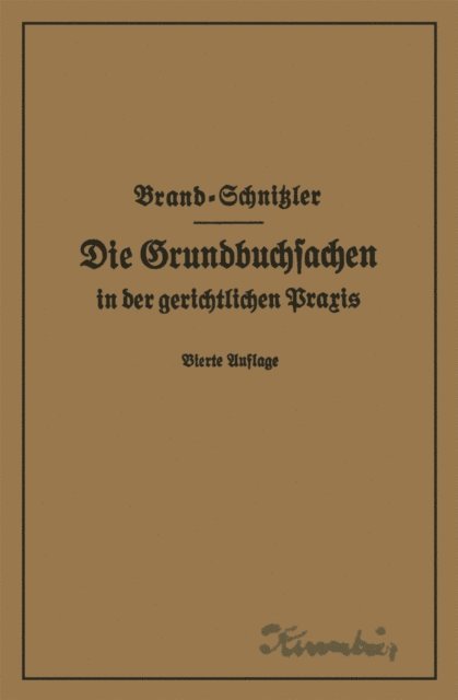 Leo Schnitzler, Arthur Brand - Die Grundbuchsachen in der gerichtlichen Praxis einschließlich Aufwertung der Grundstückspfandrechte, E-bok