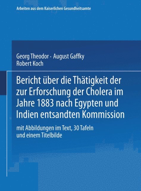 Robert Koch, Georg Theodor August Gaffky - Bericht über die Thätigkeit der zur Erforschung der Cholera im Jahre 1883 nach Egypten und Indien entsandten Kommission, E-bok