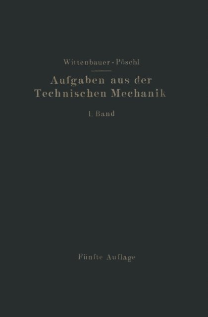 Ferdinand Wittenbauer, Theodor Poschl - Aufgaben aus der Technischen Mechanik, E-bok