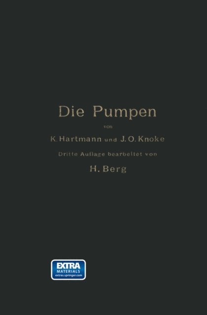 Heinrich Berg, J. O. Knoke, Konrad Hartmann - Die Pumpen, E-bok