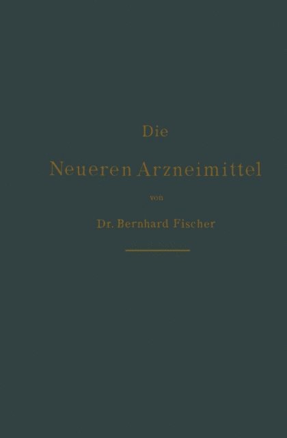 Bernhard Fischer - Die neueren Arzneimittel, E-bok