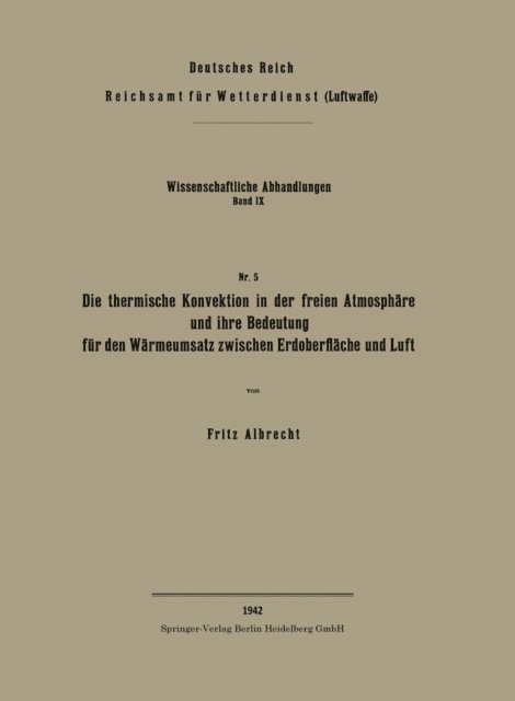 Fritz Albrecht - Die thermische Konvektion in der freien Atmosphäre und ihre Bedeutung für den Wärmeumsatz zwischen Erdoberfläche und Luft, E-bok