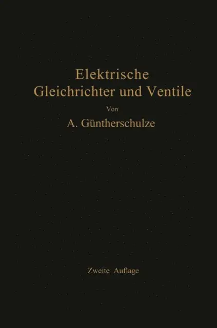 Adolf Guntherschulze - Elektrische Gleichrichter und Ventile, E-bok. Tillgänglighet: Lägg i varukorg