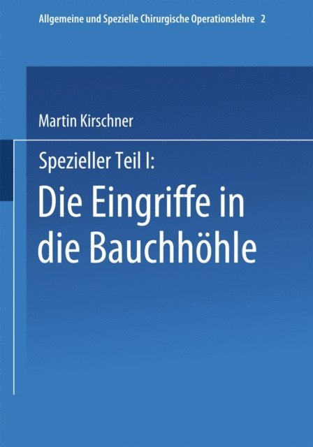 Martin Kirschner - Spezieller Teil I: Die Eingriffe in der Bauchhöhle, E-bok