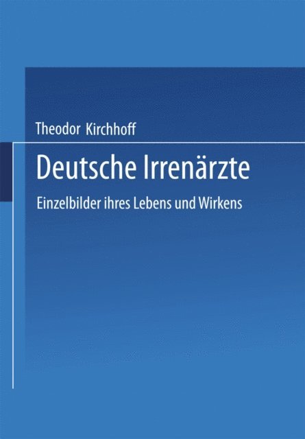 Theodor Kirchhoff - Deutsche Irrenärzte, E-bok