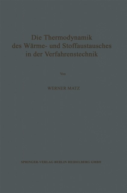 Werner Matz - Die Thermodynamik des Wärme- und Stoffaustausches in der Verfahrenstechnik, E-bok