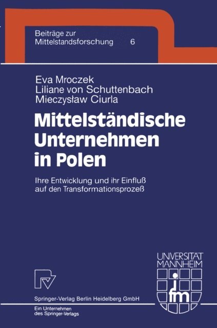 Mieczyslaw Ciurla, Liliane von Schuttenbach, Eva Mroczek - Mittelständische Unternehmen in Polen, E-bok