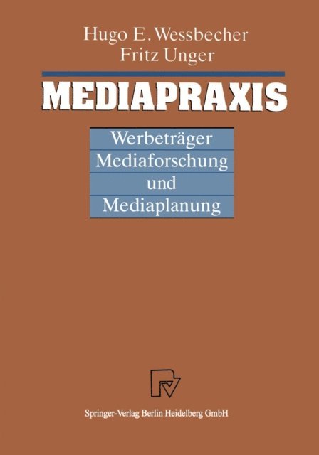 Fritz Unger, Hugo Wessbecher - Mediapraxis, E-bok