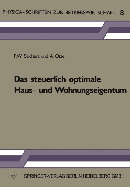 A. Otte, F. W. Selchert - Das steuerlich optimale Haus- und Wohnungseigentum, E-bok